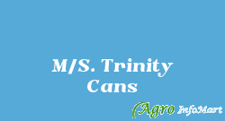 M/S. Trinity Cans