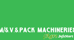 M/s.v.s.pack Machineries