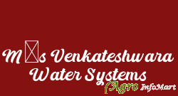 M/s Venkateshwara Water Systems