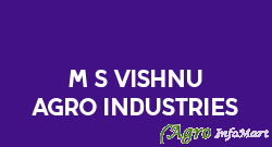 M/S VISHNU AGRO INDUSTRIES