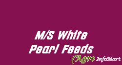 M/S White Pearl Feeds