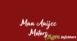 Maa Aaijee Motors  