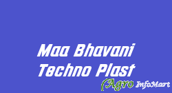 Maa Bhavani Techno Plast