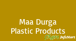 Maa Durga Plastic Products