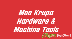 Maa Krupa Hardware & Machine Tools