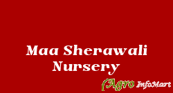 Maa Sherawali Nursery