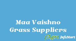 Maa Vaishno Grass Suppliers