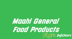 Maahi General Food Products
