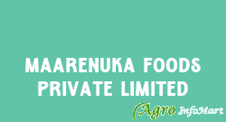 Maarenuka Foods Private Limited