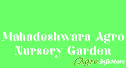 Mahadeshwara Agro Nursery Garden