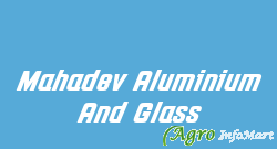 Mahadev Aluminium And Glass