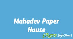 Mahadev Paper House