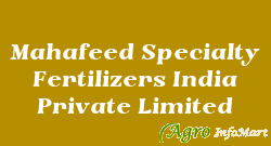 Mahafeed Specialty Fertilizers India Private Limited