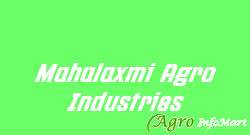 Mahalaxmi Agro Industries