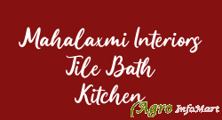 Mahalaxmi Interiors Tile Bath Kitchen