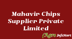 Mahavir Chips Supplier Private Limited surat india