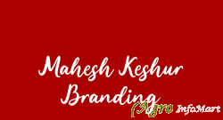 Mahesh Keshur Branding