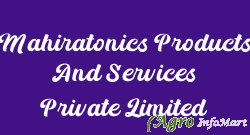 Mahiratonics Products And Services Private Limited