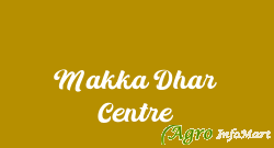 Makka Dhar Centre