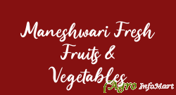 Maneshwari Fresh Fruits & Vegetables delhi india