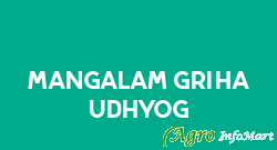 Mangalam Griha Udhyog