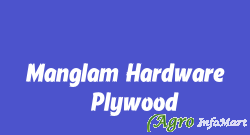 Manglam Hardware & Plywood jaipur india