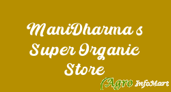 ManiDharma s Super Organic Store salem india