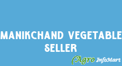 Manikchand Vegetable Seller