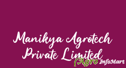 Manikya Agrotech Private Limited