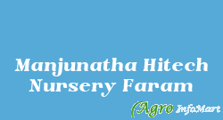Manjunatha Hitech Nursery Faram