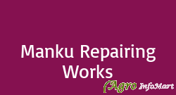 Manku Repairing Works