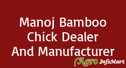 Manoj Bamboo Chick Dealer And Manufacturer delhi india