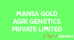 Mansa Gold Agri Genetics Private Limited
