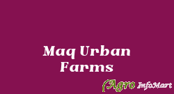 Maq Urban Farms