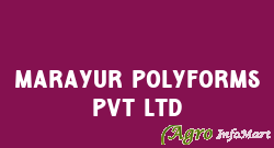 Marayur Polyforms Pvt Ltd