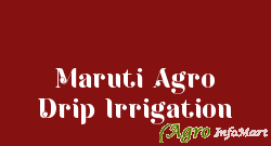 Maruti Agro Drip Irrigation