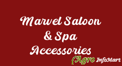 Marvel Saloon & Spa Accessories