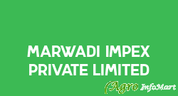 Marwadi Impex Private Limited rajkot india