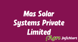 Mas Solar Systems Private Limited