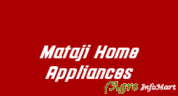 Mataji Home Appliances bangalore india