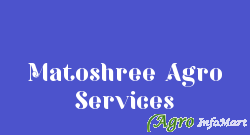 Matoshree Agro Services