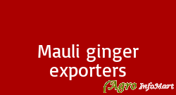 Mauli ginger exporters