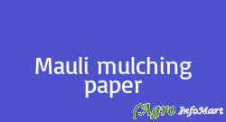 Mauli mulching paper nashik india