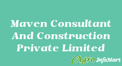 Maven Consultant And Construction Private Limited