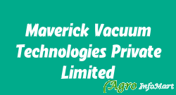 Maverick Vacuum Technologies Private Limited