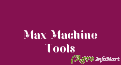 Max Machine Tools chennai india