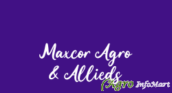 Maxcor Agro & Allieds