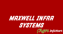 MAXWELL INFRA SYSTEMS