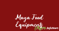 Maya Food Equipments mumbai india