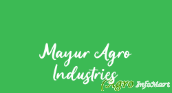 Mayur Agro Industries mandsaur india